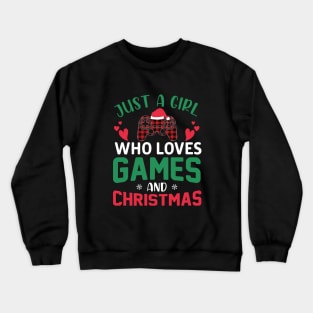 Just a Girl Who Loves Games and Christmas Crewneck Sweatshirt